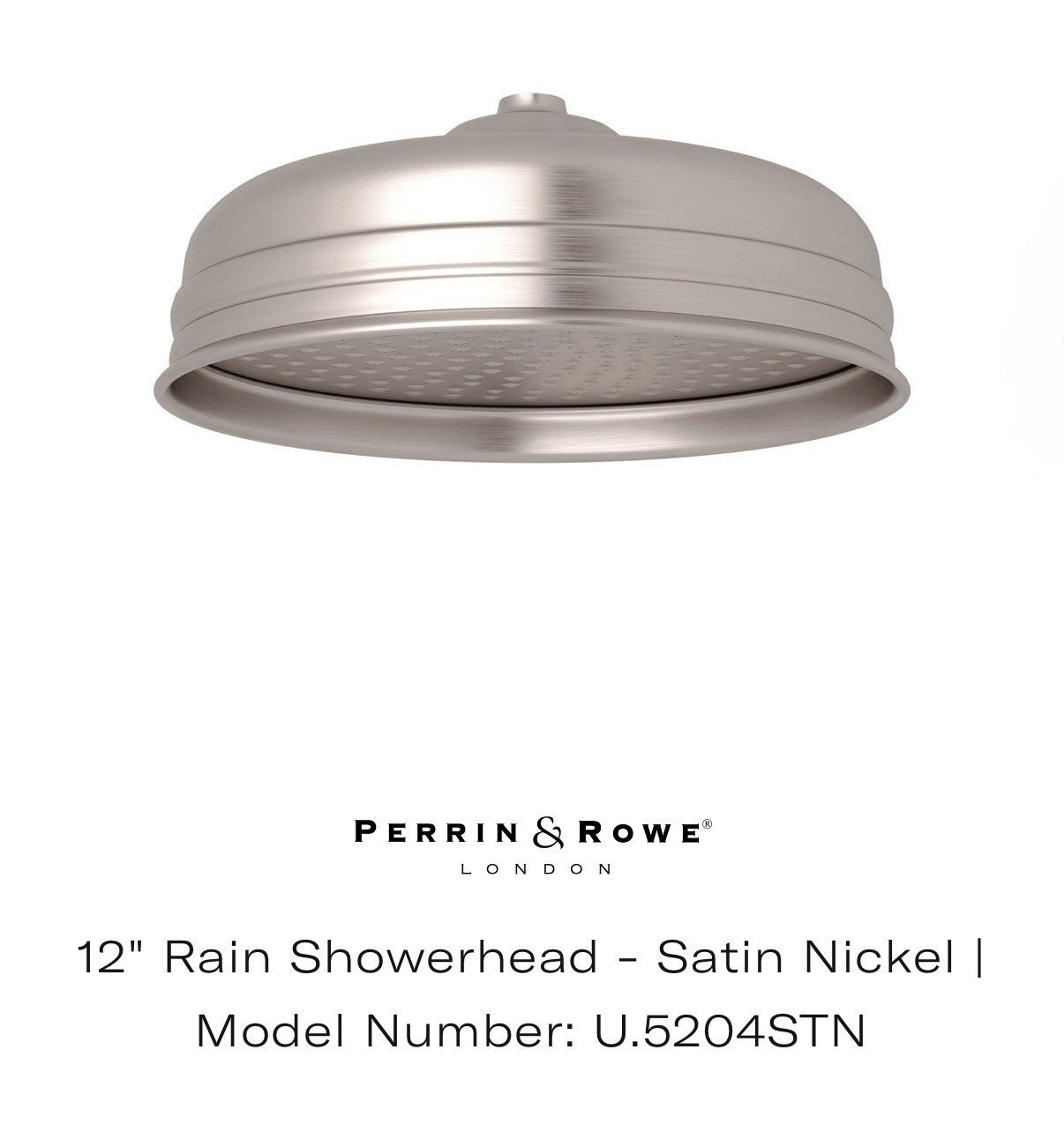 ROHL U.5204STN Perrin & Rowe 12" Rain Shower Head 1.8 GPM Satin Nickel